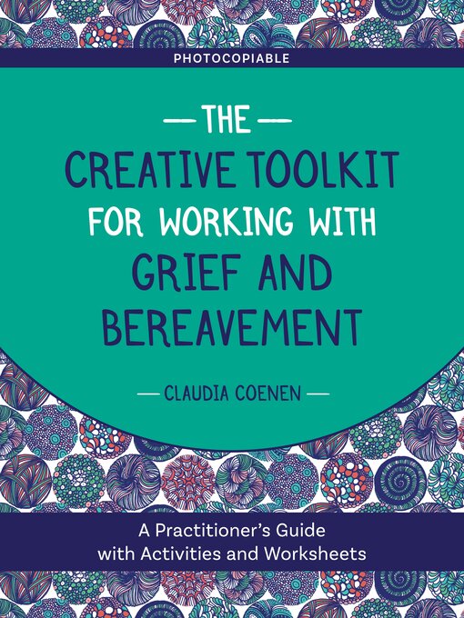 Title details for The Creative Toolkit for Working with Grief and Bereavement by Claudia Coenen - Available